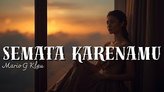 Download lagu SEMATA KARENAMU - Mario G Klau (Cover) | Versi Paling Menyayat Hati, Bikin Nangis Tanpa Sadar! mp3