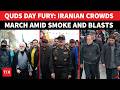 Iranian Leaders Join Thousands Amid Explosions At Tehran Quds Day March NOTHING WILL STOP US