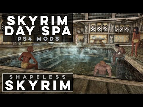 Relaxing in the Skyrim Day Spa - Shapeless Skyrim PS4 Mods (Ep. 178)