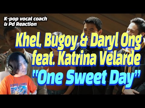 [ENG]Kpop vocal coach,pd Reaction to One Sweet Day  by Khel, Bugoy, DarylOng feat.Katrina Velarde
