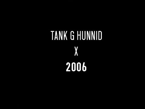 Tank G Hunnid - 2006 (Official Video) [Produced by Tre StrIIIkes]