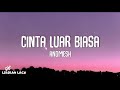 Andmesh - Cinta Luar Biasa (Lirik Lagu)
