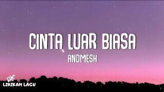 Download lagu Andmesh - Cinta Luar Biasa (Lirik Lagu) mp3 Download lagu Andmesh - Cinta Luar Biasa (Lirik Lagu) mp3