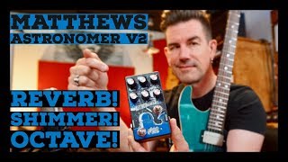 Video thumbnail for EXTRAORDINARY AMBIENT REVERB EFFECTS! Matthews Astronomer V2 by Pete Thorn