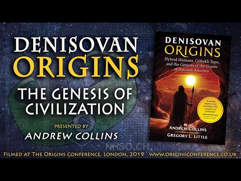 Denisovan Origins | The Genesis of Civilization | Andrew Collins | Origins Conference