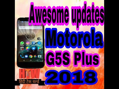 Moto G5s plus updates 2018(Amazing camera Updates)||Motorola