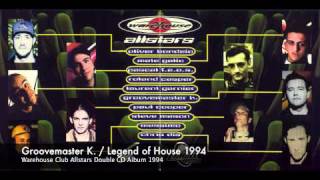 Groovemaster K- Legend Of House / Warehouse Club Allstars Album 1994