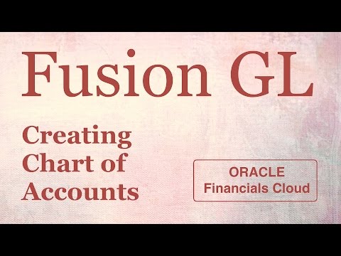 How to Create a Chart of Accounts in Oracle Fusion