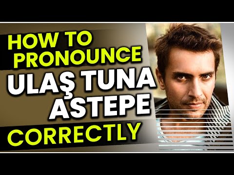 How to Pronounce (Say) Ulaş Tuna Astepe "CORRECTLY" in Turkish?
