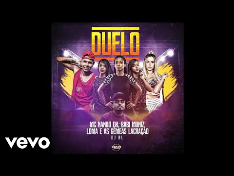 MC Loma E As Gêmeas Lacração, MC Nando DK, Babi Muniz - Duelo (Áudio Oficial) ft. DJ BL