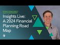 Insights Live: A 2024 Financial Planning Road Map