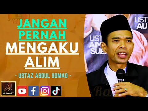 Ustaz Abdul Somad - JANGAN PERNAH MENGAKU ALIM