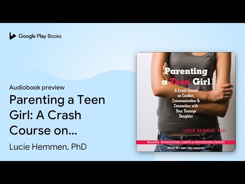 Parenting a Teen Girl: A Crash Course on… by Lucie Hemmen, PhD · Audiobook preview