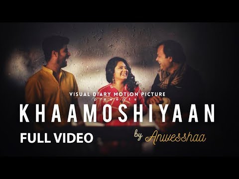 Khaamoshiyaan | Anwesshaa featuring Amit Choubey & Akshay Menon | Indie Love Song 2018