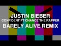 Justin Bieber - Confident ft Chance The Rapper (Barely Alive Remix)