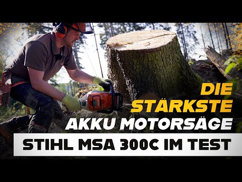 Die aktuell stärkste Akku Motorsäge der Welt. Die STIHL MSA 300 C  Kettensäge im Test