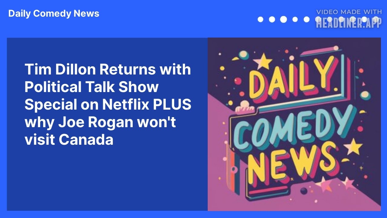 Tim Dillon Returns with Political Talk Show Special on Netflix PLUS why Joe Rogan won't visit Canada