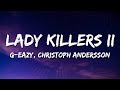 G Eazy Lady Killers II Christoph Andersson Remix Lyrics