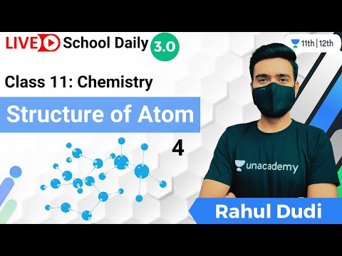 Class 11 | Structure of Atom | Lecture-4 | Unacademy Class 11&12 | Rahul Dudi