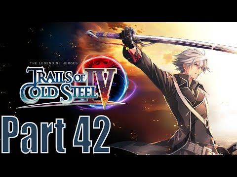 Part 42 - Trails of Cold Steel 4 - Finale Act - Finishing Up Side Content
