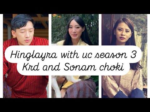 Hinglayra with uc with actor kinlay Rigzin Dorji and actress Sonam choki season 3 Episode 3