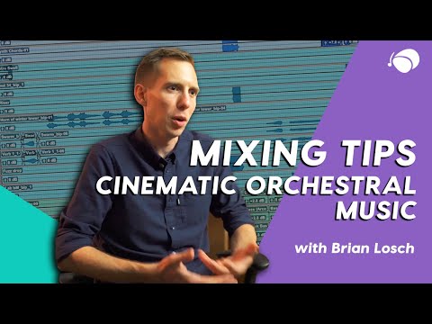 Mixing-Tipps für filmische Orchestermusik mit Brian Losch