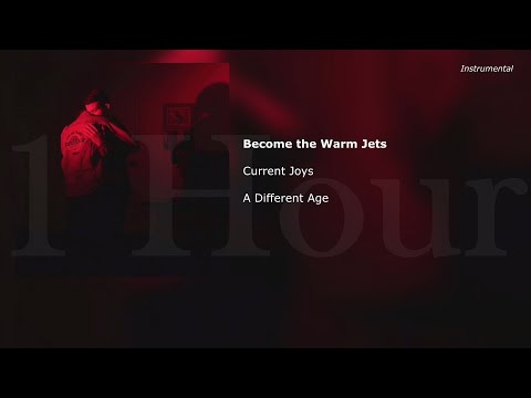 Current Joys - Become the Warm Jets INSTRUMENTAL (1 hour)