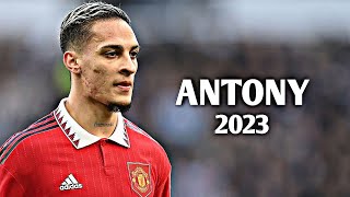 Antony 2023 - Skills, Assists & Goals | HD