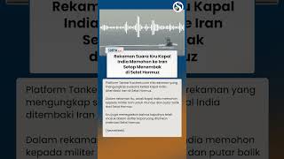Rekaman Suara Kru Kapal India Memohon ke Militer Iran Setop Menembak di Selat Hormuz