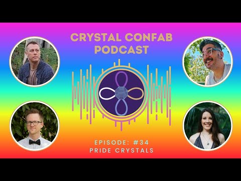 Crystal Confab - EPISODE 34, Pride Crystals!🏳️‍🌈🏳️‍⚧️