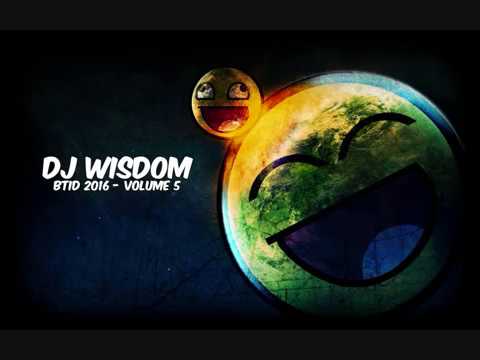 Dj Wisdom - BTID 2016 - Vol.5