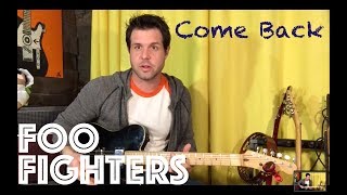 Guitar Lesson: How To Play Come Back By Foo Fighters