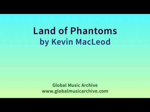 Land of Phantoms by Kevin MacLeod 1 HOUR