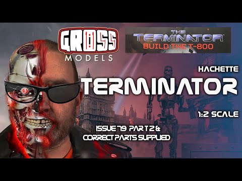 Hachete 1:2 scale Terminator build. Issue 79 part 2