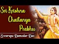 Sri Krsna Caitanya Prabhu Doya Koro More Swarupa Damodar Das Chaitanya Mahaprabhu Bhajan