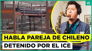 Pareja de músico chileno detenido por ICE: "En cuanto nos arrestaron, nos separaron"