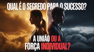 Qual é o Segredo para o Sucesso A União ou a Força Individual?