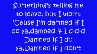 All time low Damned if I do ya Damned If I Don't Lyrics
