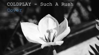 Coldplay - Such A Rush cover