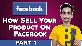 How To Sell Your Product On Facebook | Ecommerce Ideas