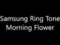 Samsung ringtone - Morning Flower