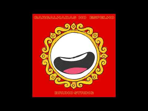 Gargalhadas No Espelho - Bruno String