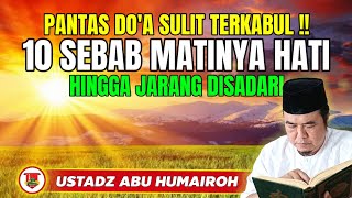 Download lagu 10 PERKARA MATINYA HATI PENGHALANG DO'A/USTADZ ABU HUMAIROH @KajianOnline744  mp3
