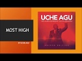 MOST HIGH by Uche Agu- Lyric Video
