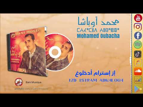 Mohamed Oubacha : Izd Istram Aykhlo  محمد أوباشا : إزد إسترام أدخلوغ