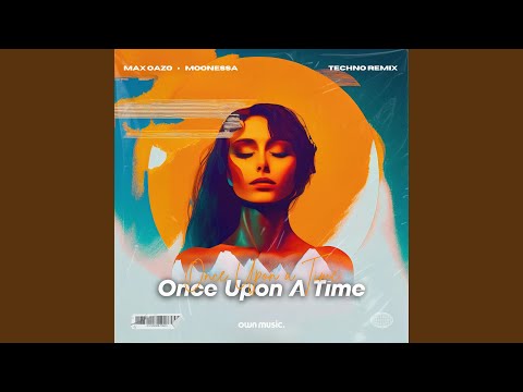 Once Upon A Time (Melodic House & Techno Mix)
