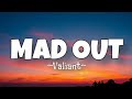 Valiant - Mad Out (Lyrics)