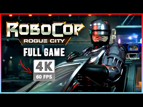 RoboCop: Rogue City - FULL GAME Walkthrough | Complete [4K 60FPS]