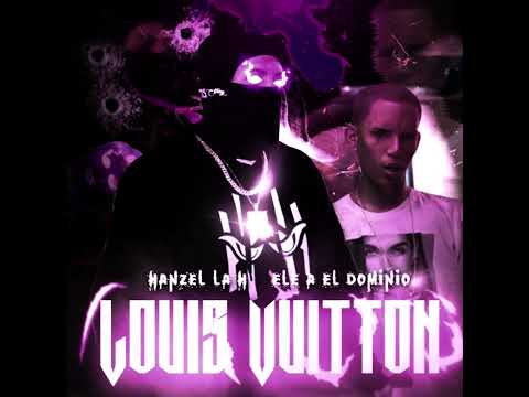 Hanzel La H ❌ Ele A El Dominio - Louis Vuitton