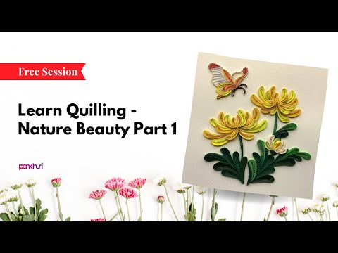 Learn Quilling - Nature Beauty Part 1 | Quilling | Ask Pankhuri
